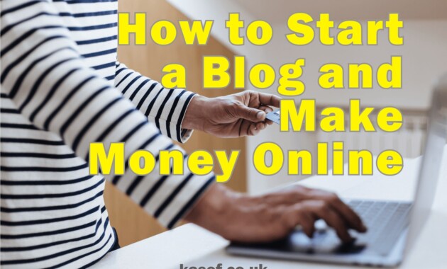 How to Start a Blog and Make Money Online 2022
